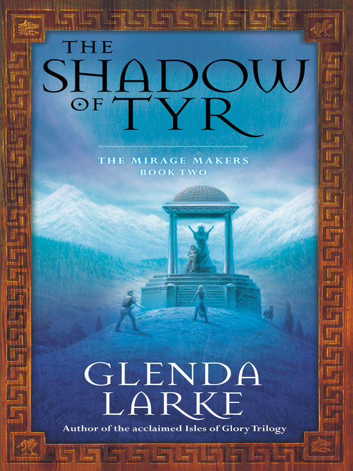 Title details for The Shadow of Tyr by Glenda Larke - Available